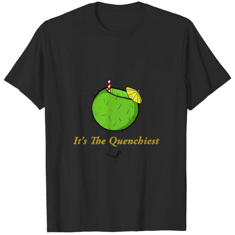 The Quenchiest T-shirt