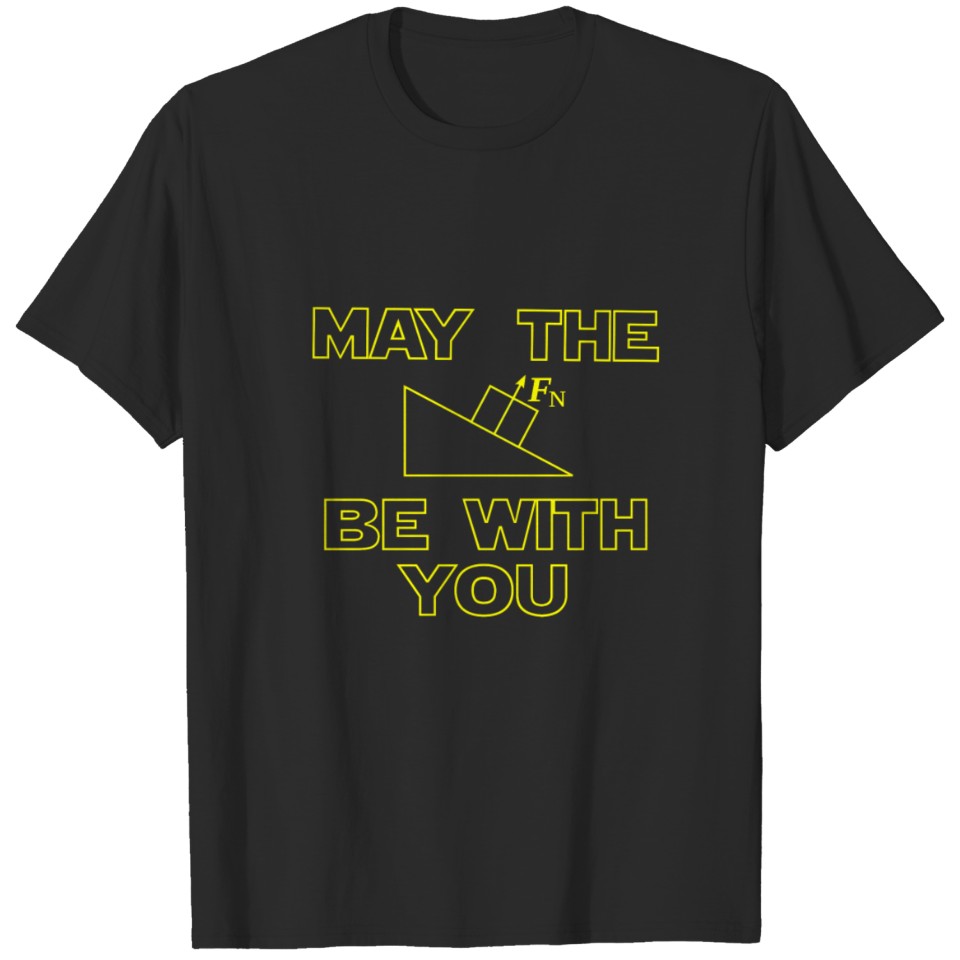 May the force be with you T-shirt