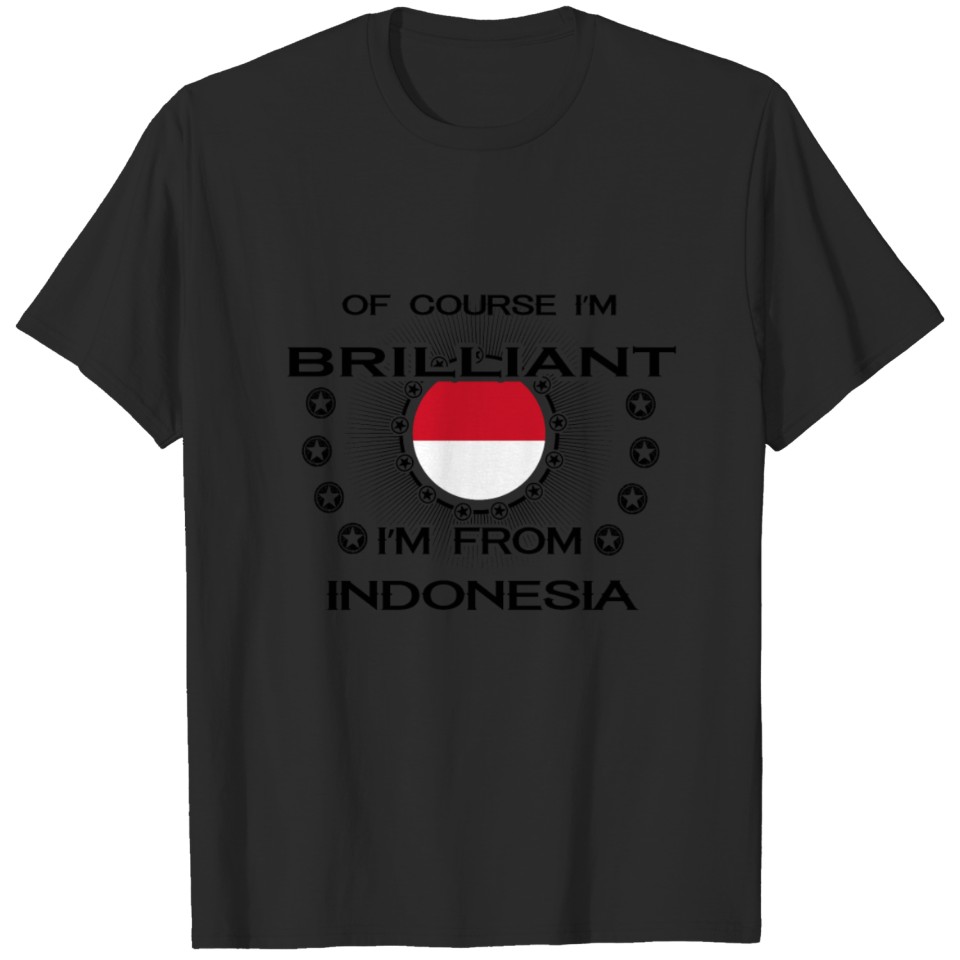 I AM GENIUS BRILLIANT CLEVER INDONESIA T-shirt