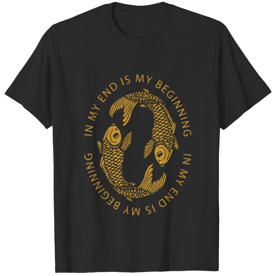 In my end is my beginning T-shirt