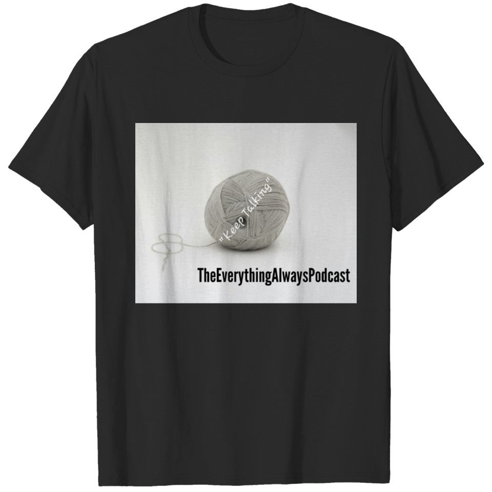 TheEverythingAlwaysPodcast T-shirt