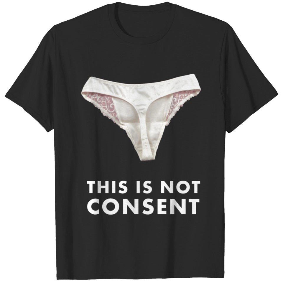 This Is Not Consent ! Tshirt for Women T-shirt