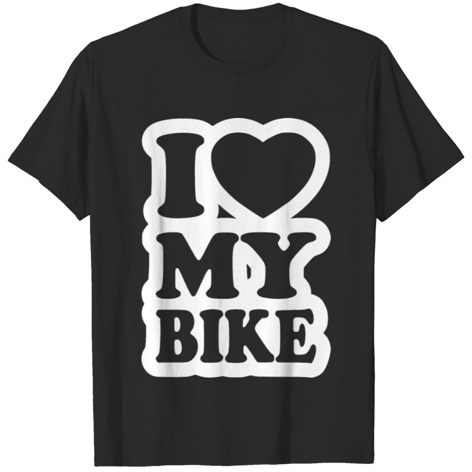 I LOVE MY BIKE AND MY BIKE LOVES ME 2 T-shirt