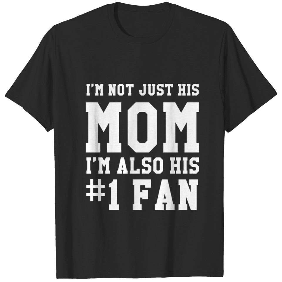 I'M Not Just His Mom But Number 1 Fan Cross T-shirt