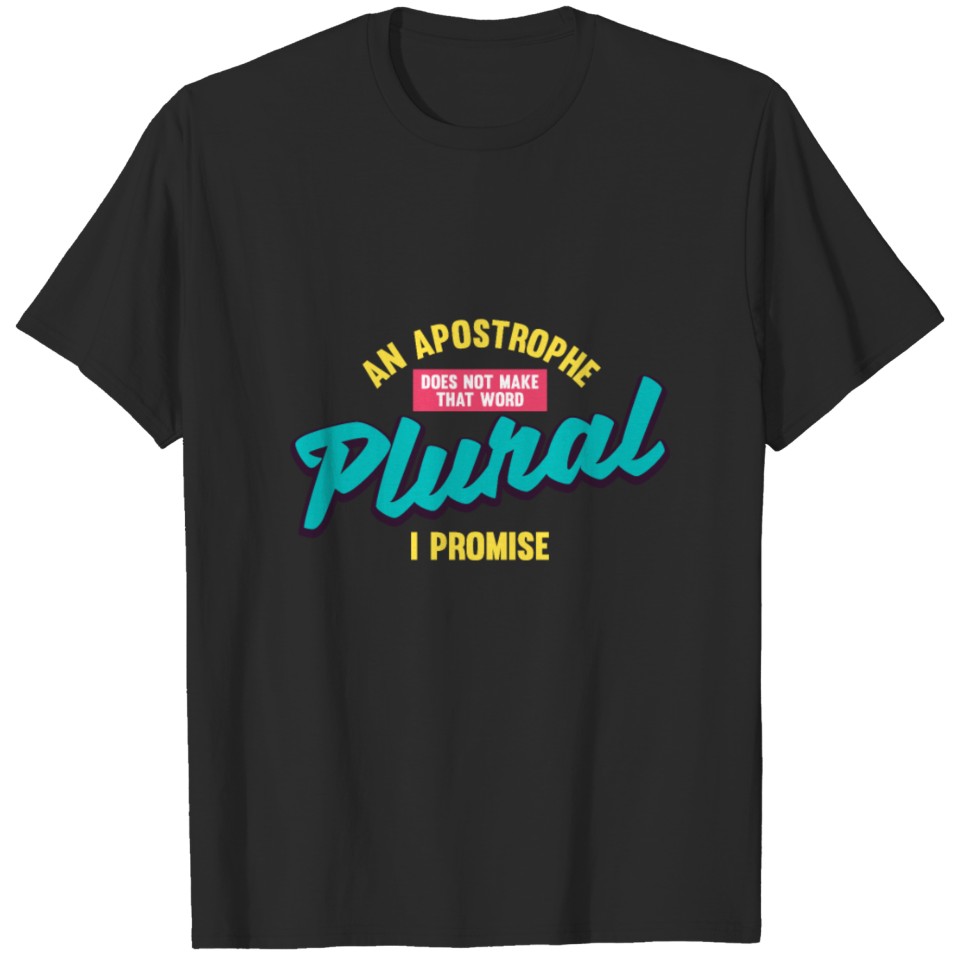 Apostrophe Plural Grammar print | Word Spelling T-shirt