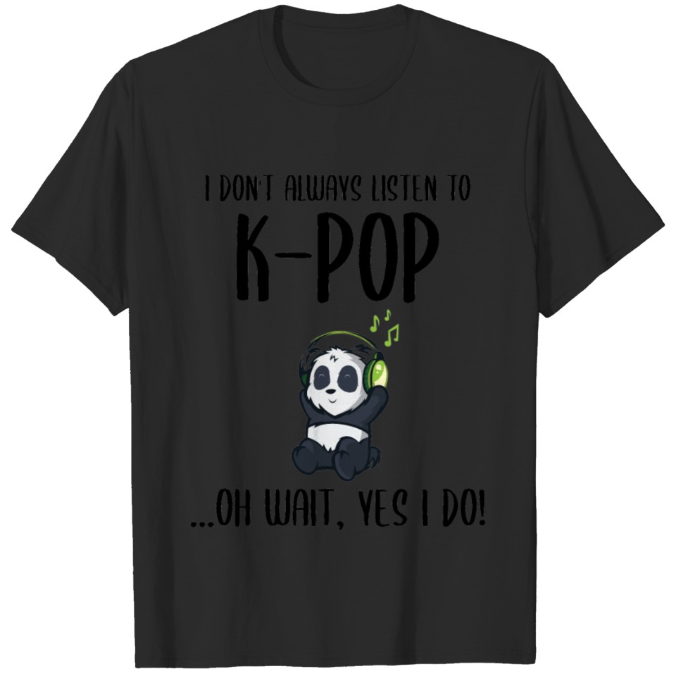 Kpop K-pop Korea Pop Music Fan Korean Funny Gift T-shirt
