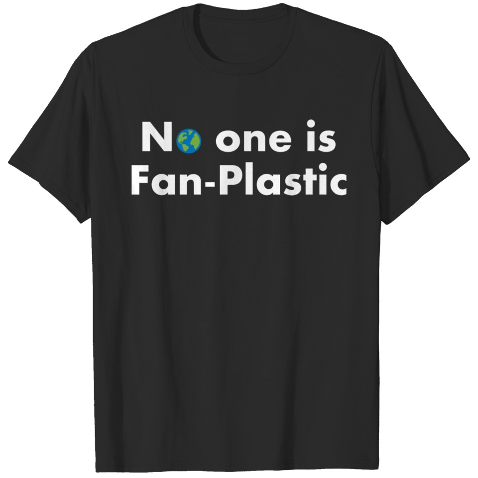 No one is Fan Plastic T-shirt