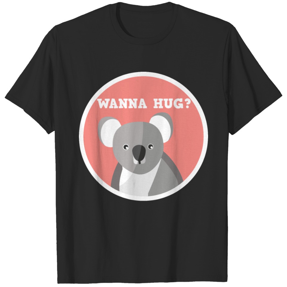 Wanna hug? T-shirt