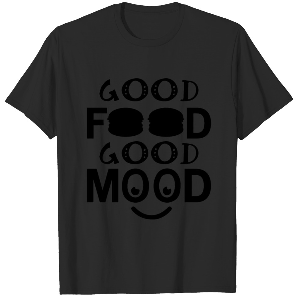 Good Food Good Mood T-shirt