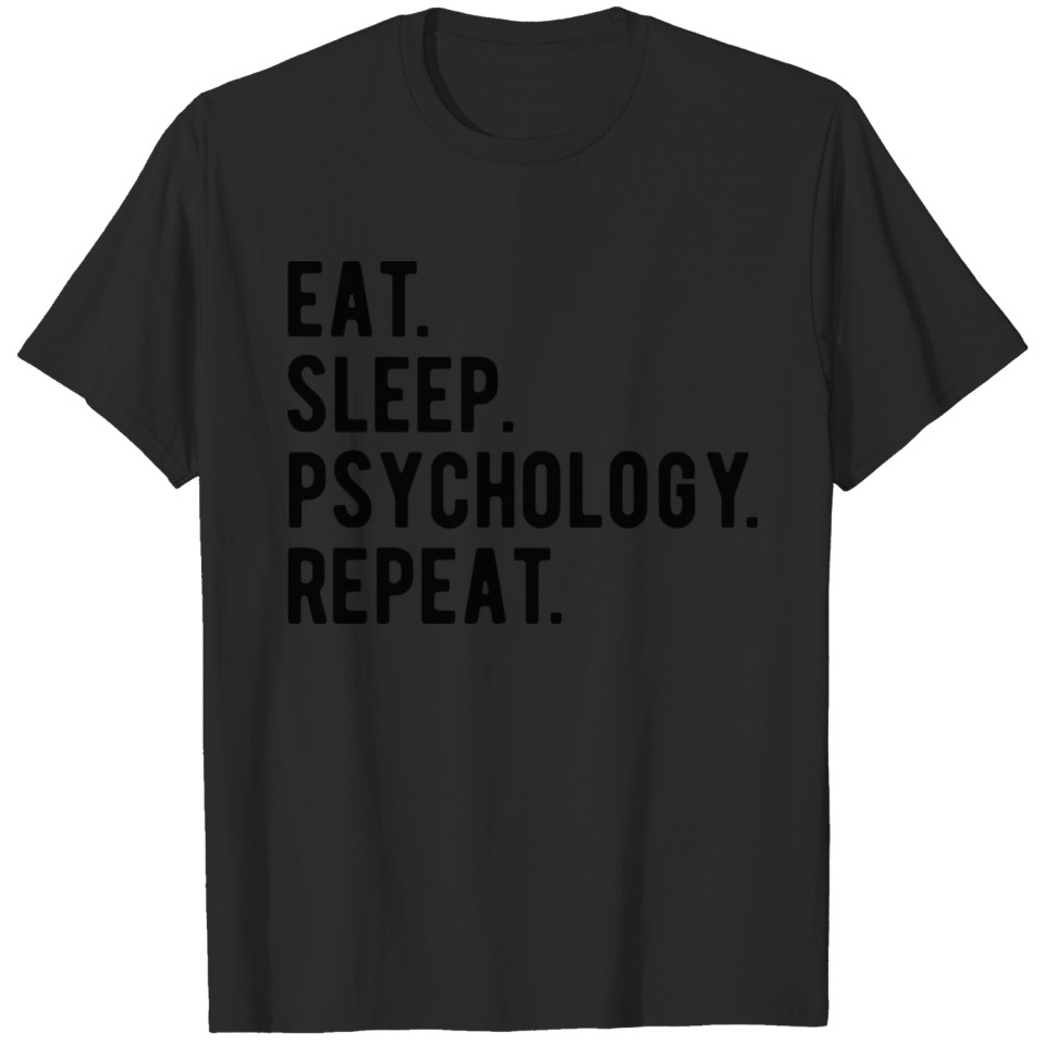 Psychology Psychologist : Eat,Sleep,Psychology,Rep T-shirt