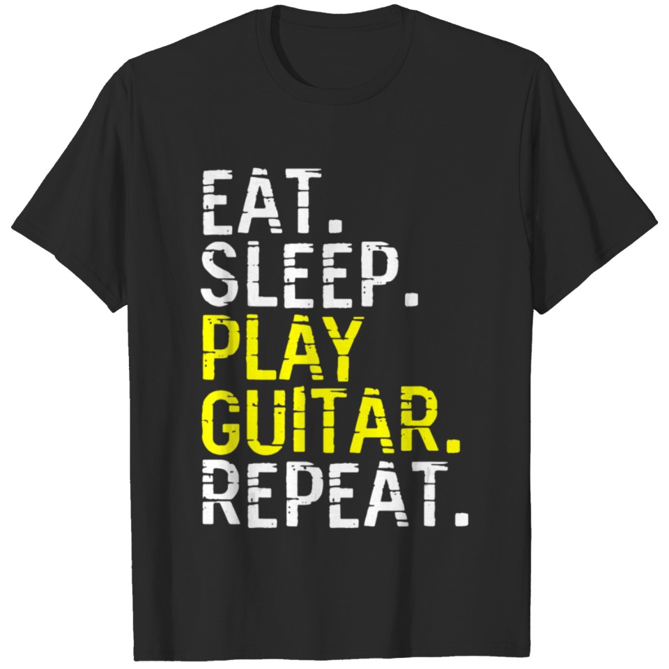 Eat Sleep Play Guitar Repeat Funny Guitarist T-shirt