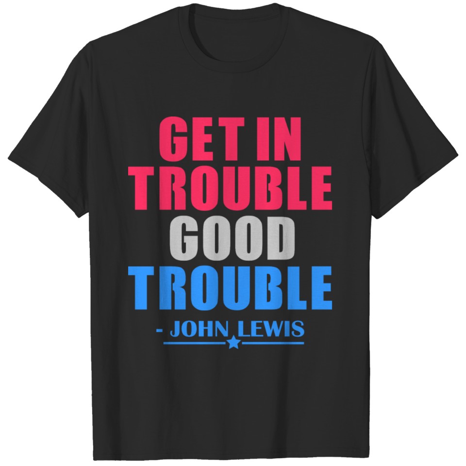 Get In Good Trouble T-shirt