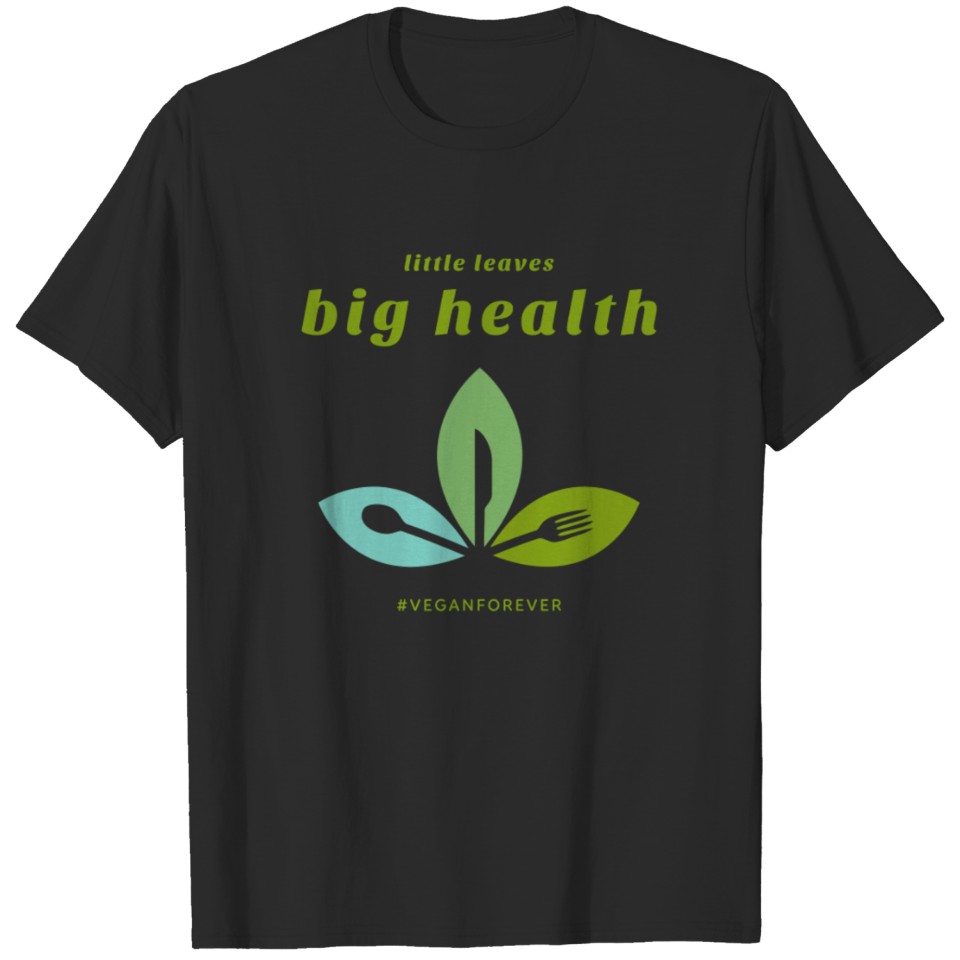 Little Leaves Big Health Vegan Forever T-shirt