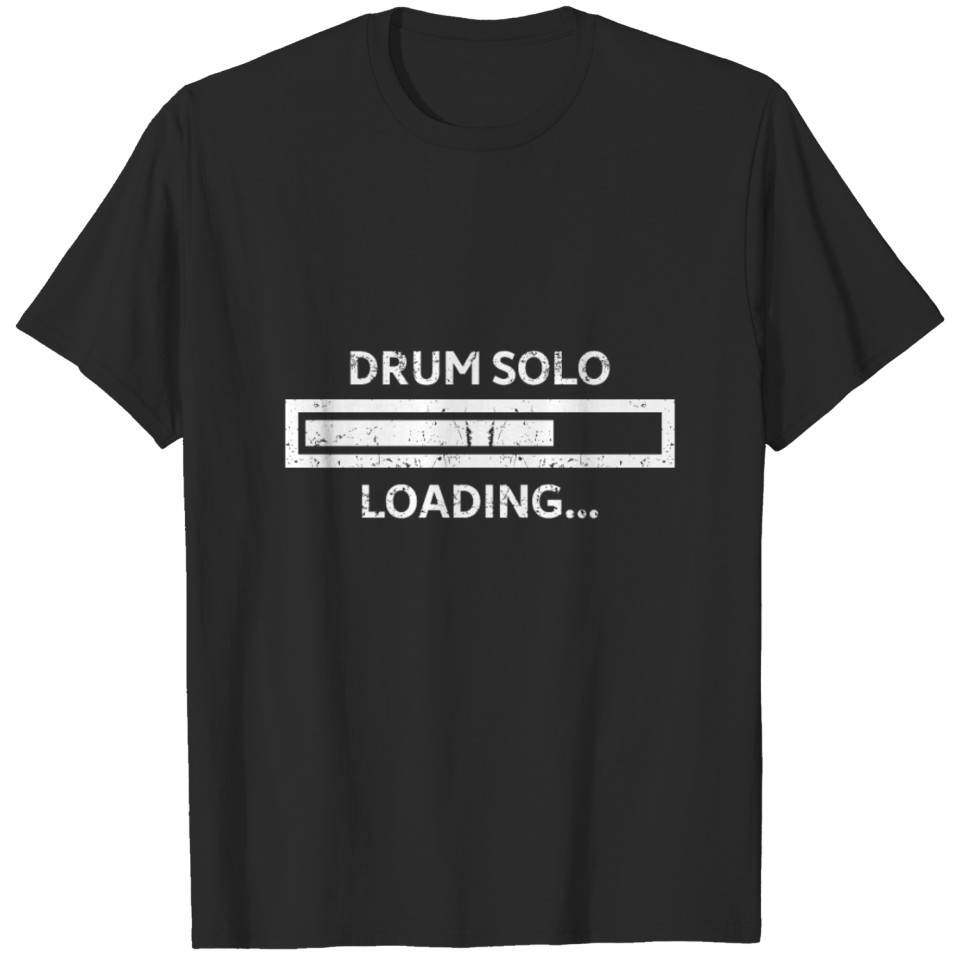 Funny Drummer Musician Drum Solo Drumming Fun T-shirt