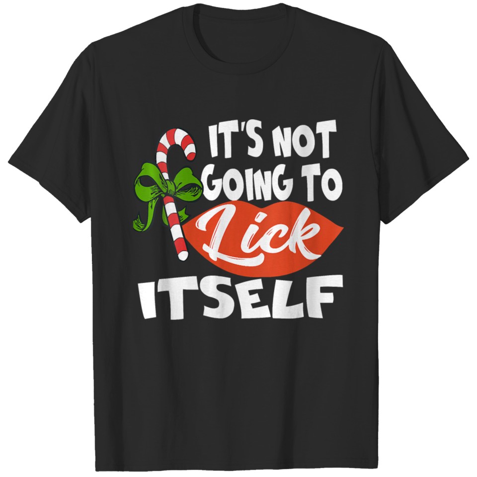Womens Humor Christmas Candy Cane It is not going T-shirt