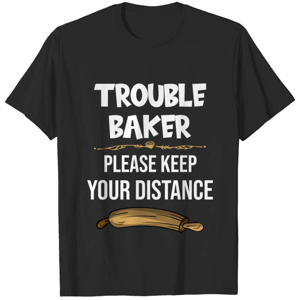 Bakery Baking Hobby Bakery Bake Confectioner Dough T-shirt