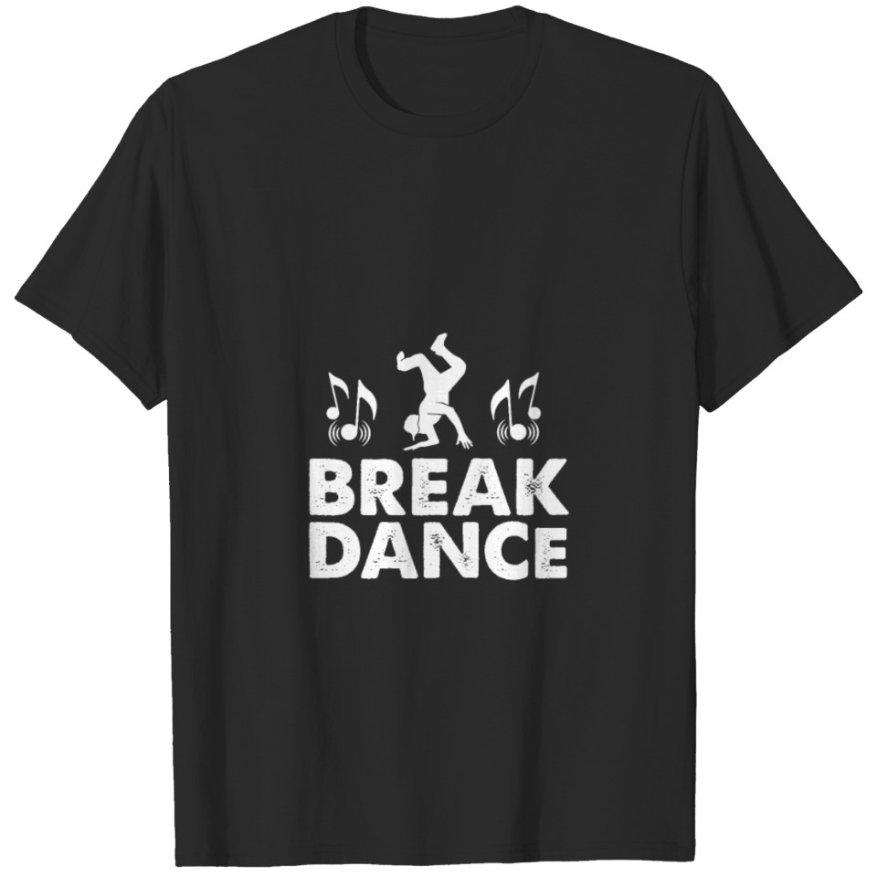 Breakdance Hip Hop Music Dancer T-shirt