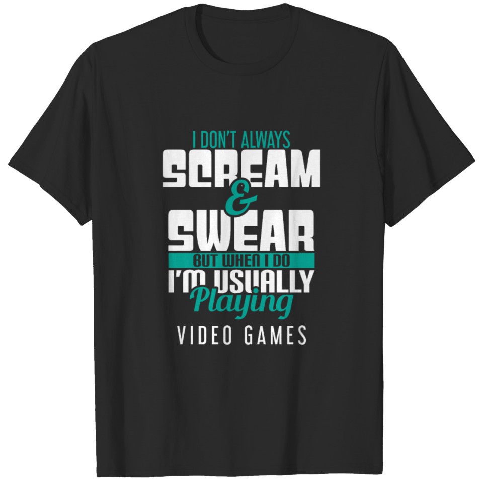 I Don'T Scream But When I Do I'M Usually Playing T-shirt