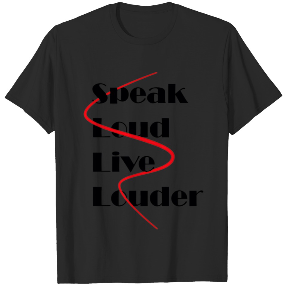 Speak loud live louder Tee Red Swirl Black Font T-shirt