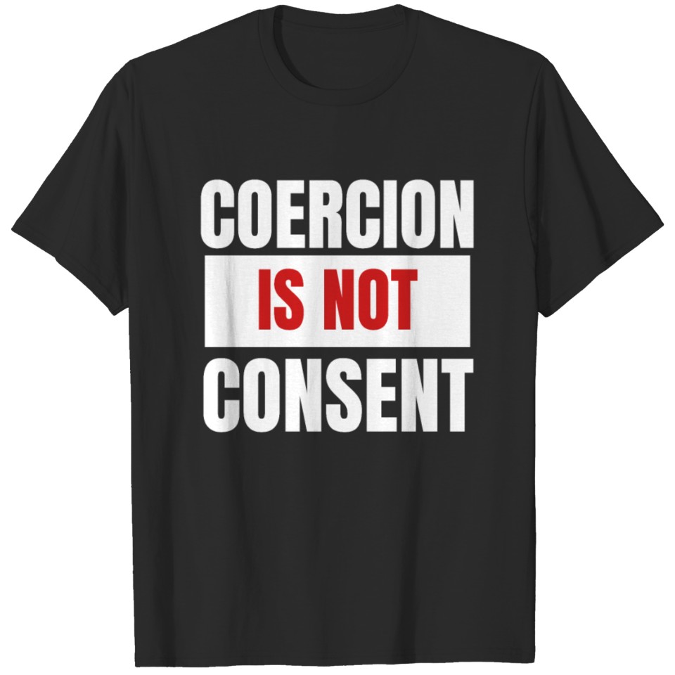 Coercion is not consent anti mask conspiracy medic T-shirt