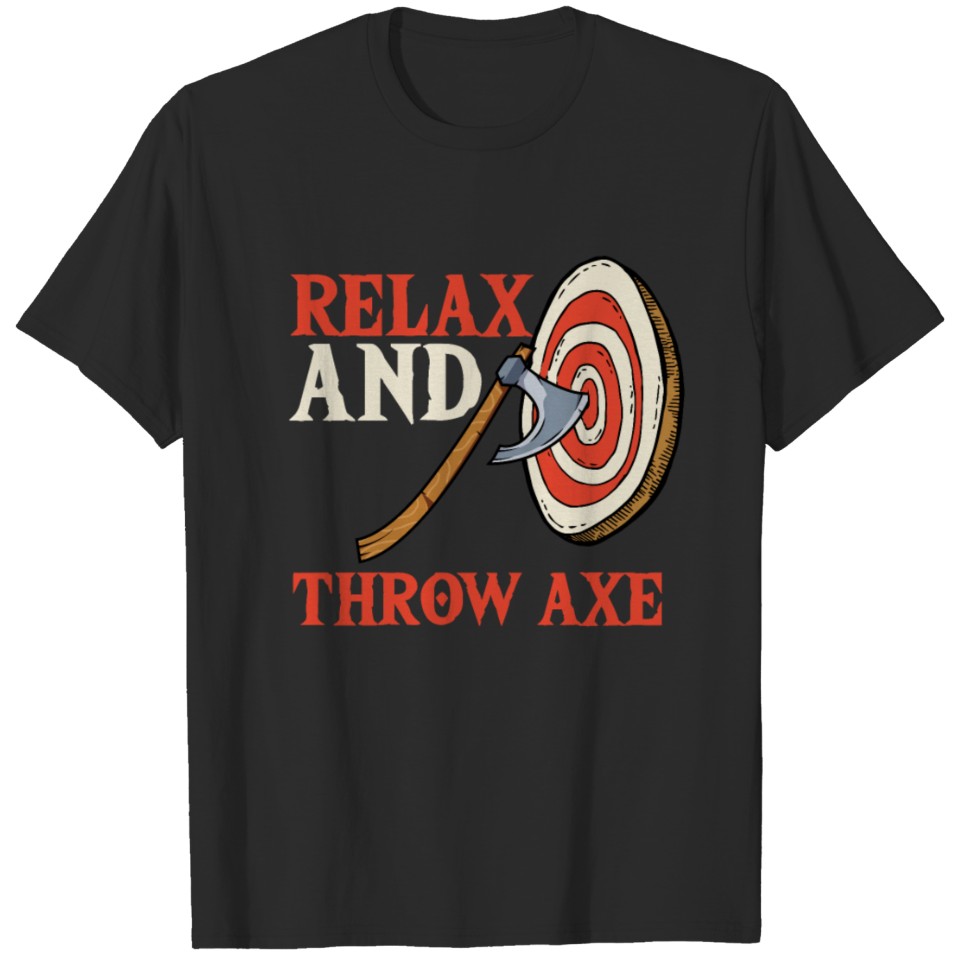 Relax And Throw Axe T-shirt