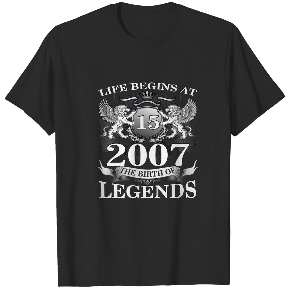 Birth Of Legends 2007 15Th Birthday Gift For 15 Ye T-shirt