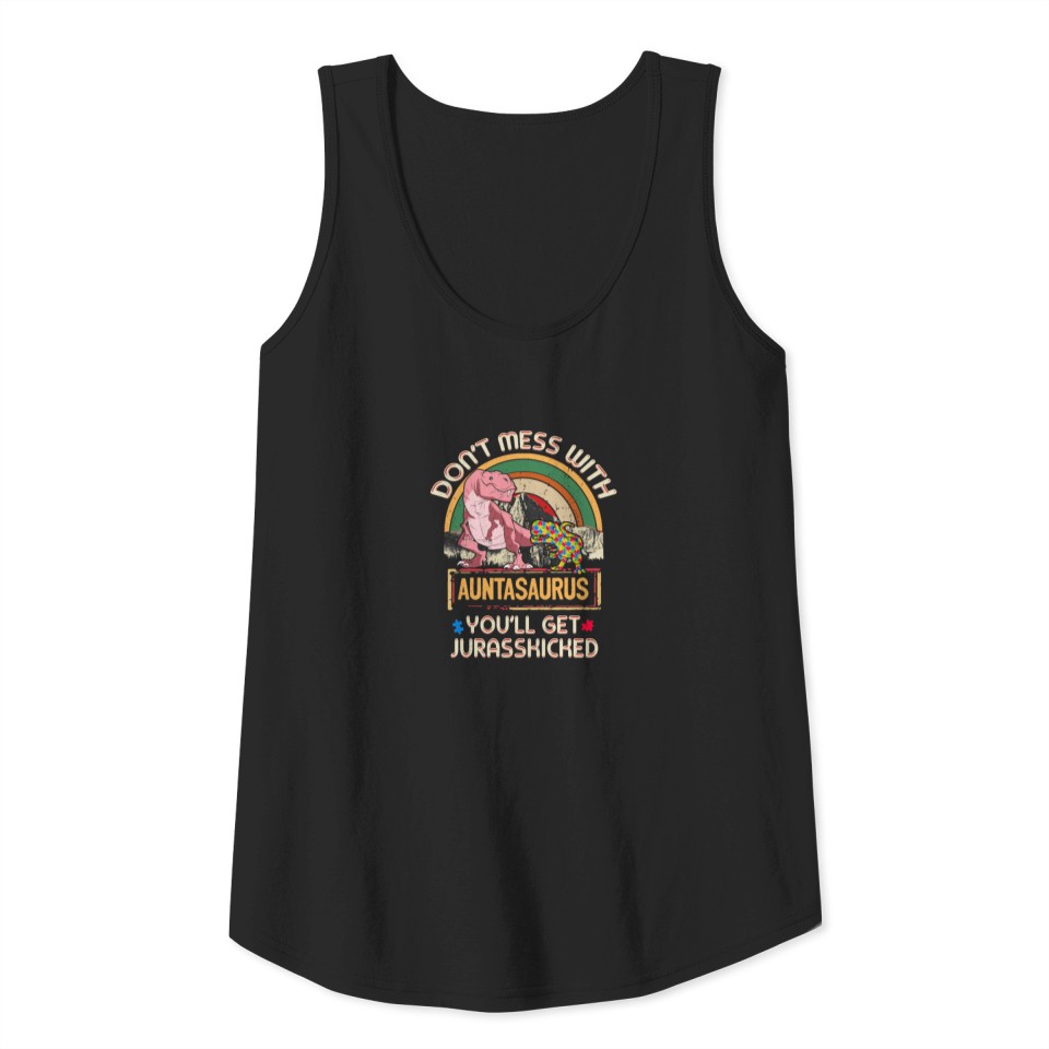 Don't Mess With Auntasaurus Autism Auntie Autism Tank Top