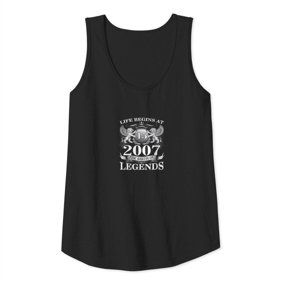 Birth Of Legends 2007 15Th Birthday Gift For 15 Ye Tank Top