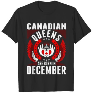 Canadian Queens Are Born In December T-shirt