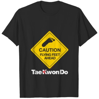 Caution Flying Feet Ahead T-shirt