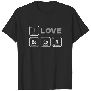 I love Bacon - Fast food, barbecue, present T-shirt