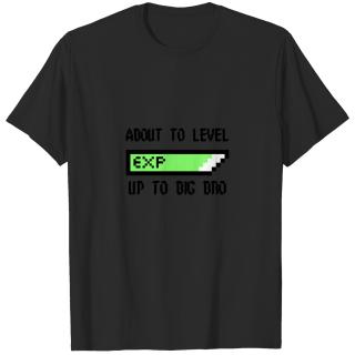 About to level up to big bro T-shirt