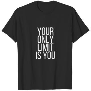 Your only limit is you T-shirt