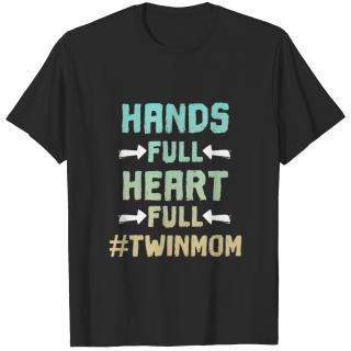 Hands Full, Heart Full #TwinMom T-shirt