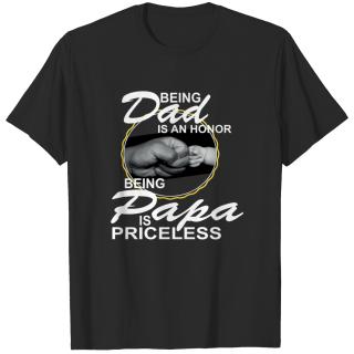 Being dad Is An Honor Being Papa Is Priceless T-shirt