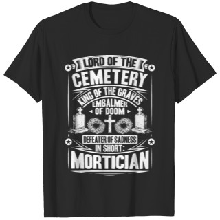 Mortician Funeral Director Mortuary Cemetery T-shirt