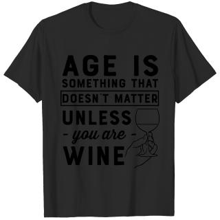 Age Doesn't Matter Unless You Are Wine T-shirt