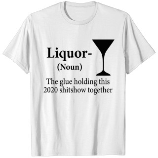 Liquor The Glue Holding This 2020 T-shirt