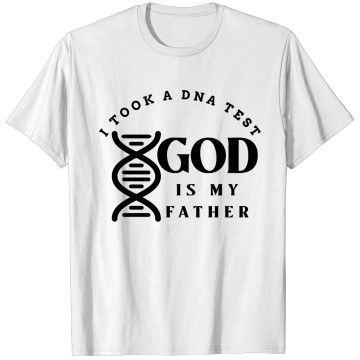 God Is My Father-I Took A DNA Test Funny Christian T-shirt Starting at  $ By Gary Johnson