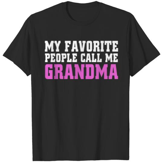 Grandma - my favourite people call me grandma T-shirt