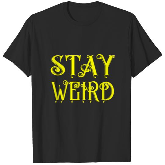 GIFT - STAY WEIRD YELLOW T-shirt
