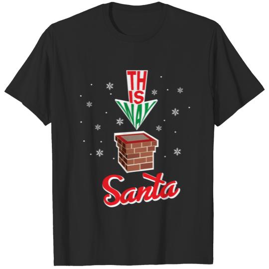 THIS WAY SANTA I Christmas Clothes T-shirt