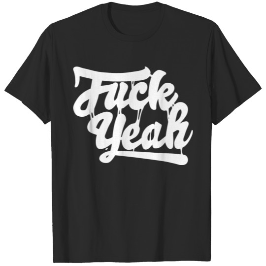 Fuck Yeah T-shirt