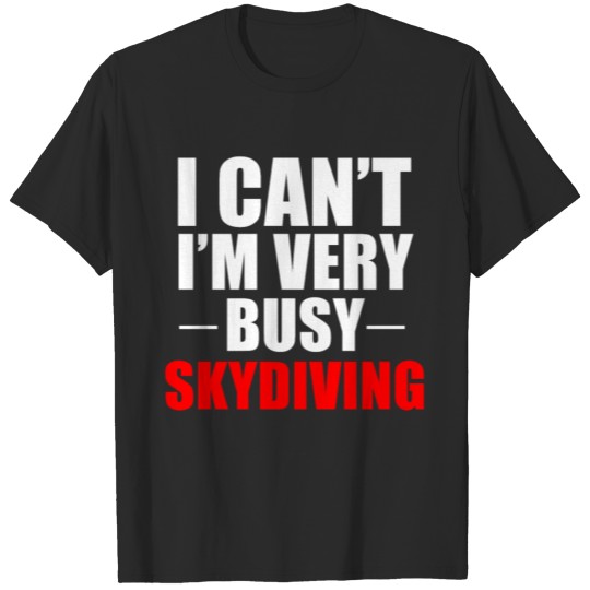 Skydiving Skydiver Skydive Gift T-shirt