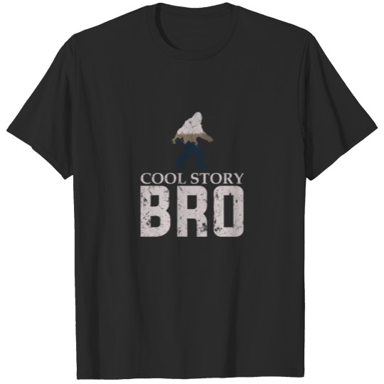 Funny Bigfoot Cool Story Bro T-shirt