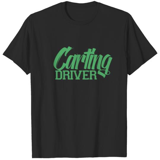 Carting Driver Go cart Cart Driving Carts Gocart T-shirt
