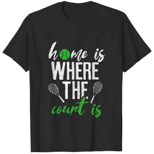 Tennis Player Racket Court Match Game Home Serve T-shirt