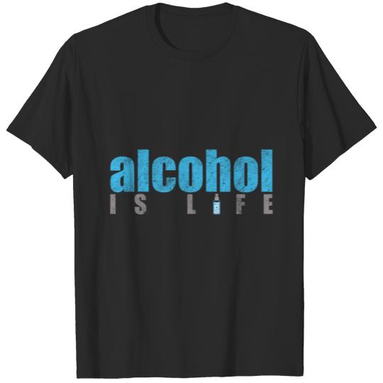 ALCOHOL IS LIFE 4 T-shirt