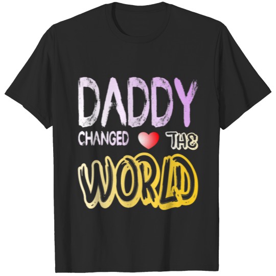 daddy changed the world - Black Lives Matter, T-shirt