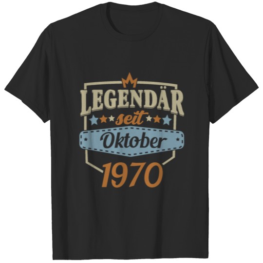 1970 October birthday legendary german T-shirt